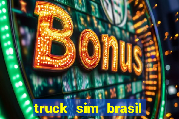 truck sim brasil dinheiro infinito